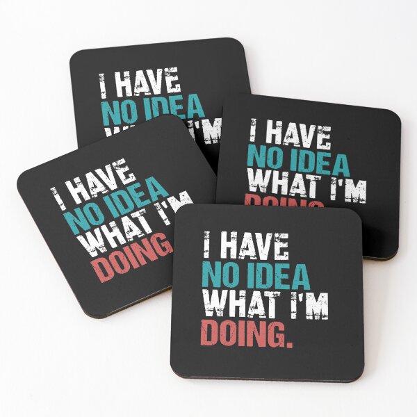 Item preview, I Have No Idea What I’m Doing Relatable Humor Quote designed and sold by MuniraWearify.