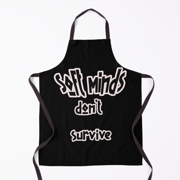 Item preview, Soft Minds Don’t Survive – Be Strong Statement designed and sold by Unikat.SE.