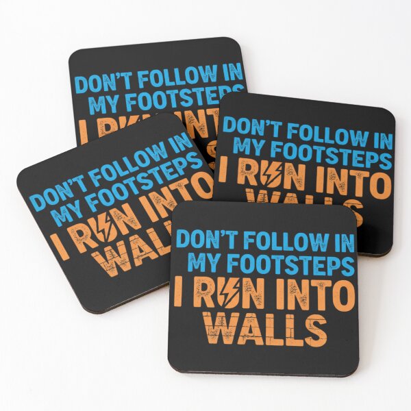 Item preview, Dont Follow In My Footsteps I Run Into Walls  designed and sold by Hohohaxi.