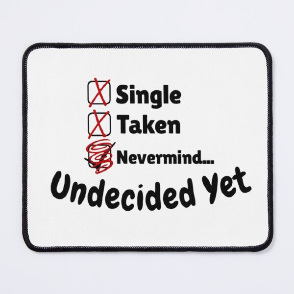 Item preview, Single Taken Undecided Yet designed and sold by CamilasPrints.