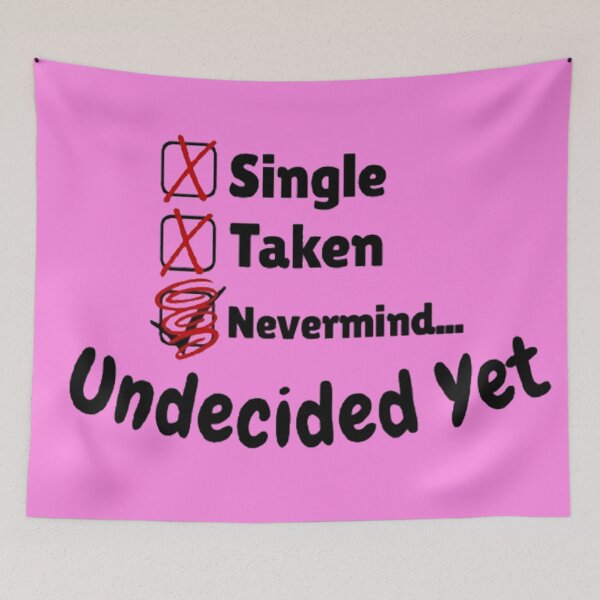 Item preview, Single Taken Undecided Yet  designed and sold by CamilasPrints.