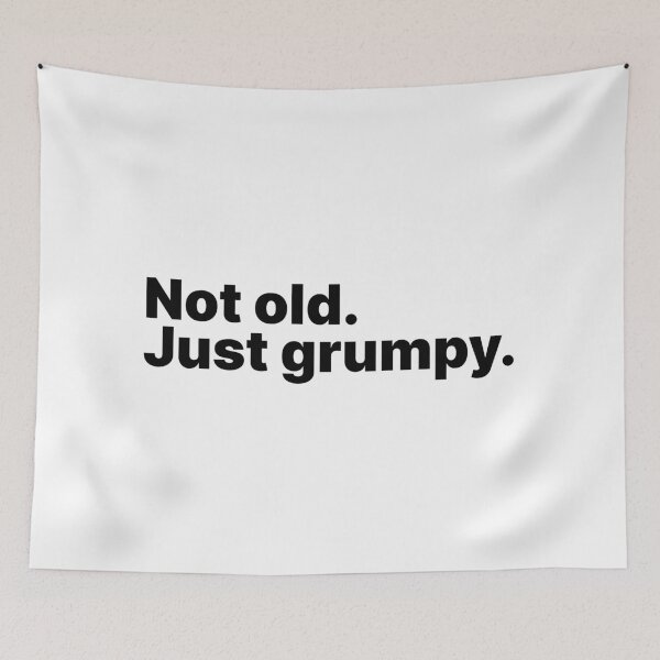 Item preview, Not old. Just grumpy | Black text designed and sold by ThingsOnTees.