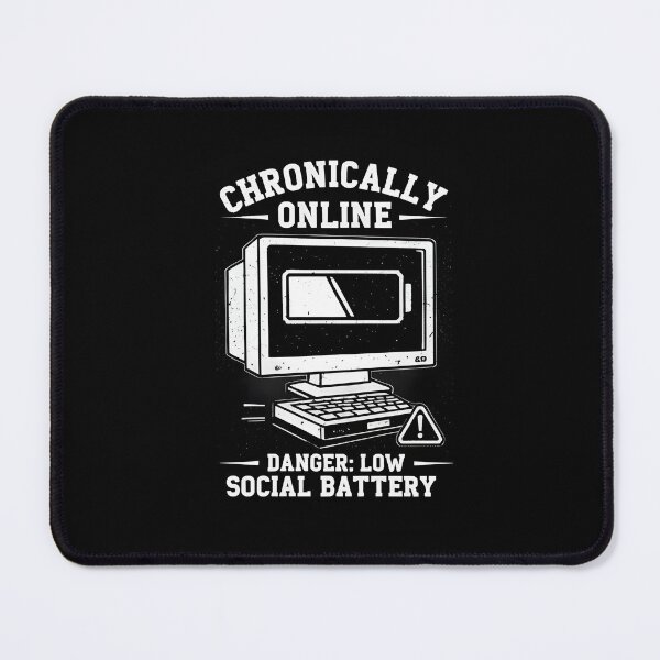 Item preview, Chronically Online Low Social Battery designed and sold by KrovusLab.