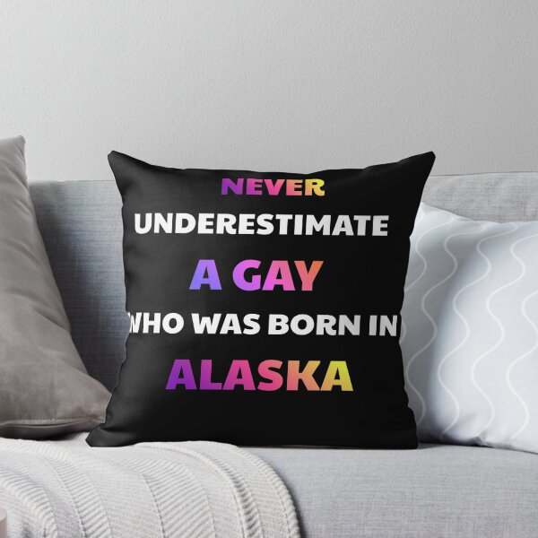 Item preview, Never Underestimate A Gay Born In Alaska designed and sold by julissa9474.