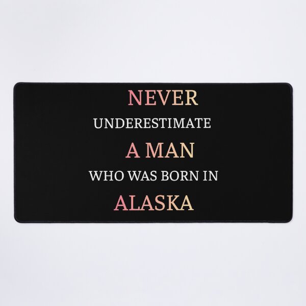 Item preview, Never Underestimate A Man Born In Alaska designed and sold by thurma85.