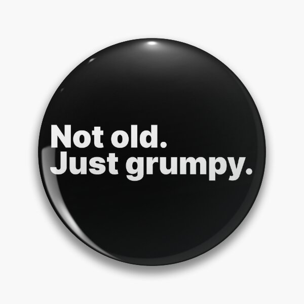 Item preview, Not old. Just grumpy | White text designed and sold by ThingsOnTees.
