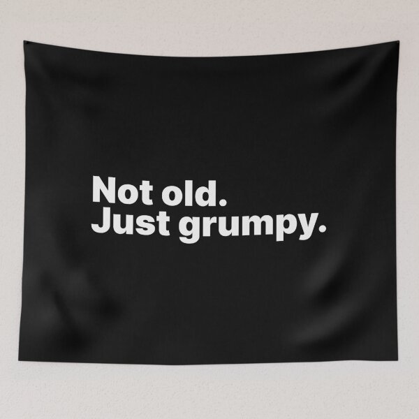 Item preview, Not old. Just grumpy | White text designed and sold by ThingsOnTees.