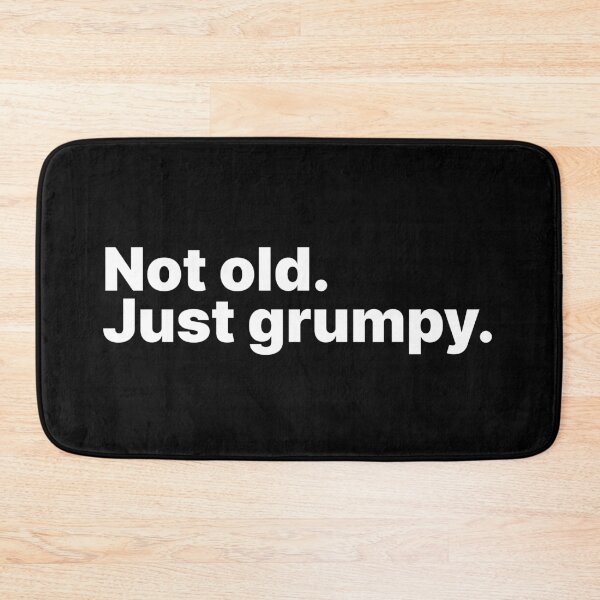 Item preview, Not old. Just grumpy | White text designed and sold by ThingsOnTees.