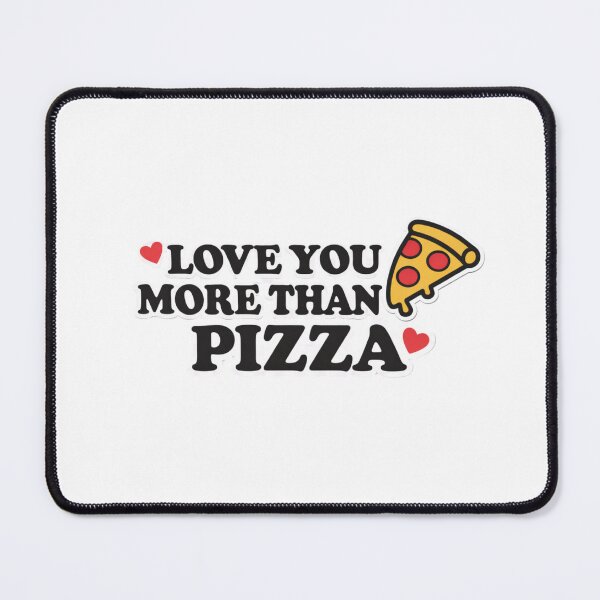 Item preview, Love You More Than Pizza Funny Valentine Quote with Pizza Slice designed and sold by Lumiart1408.
