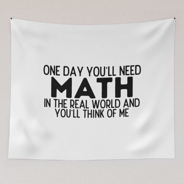 Item preview, One Day You’ll Need Math In The Real World designed and sold by btmknfcwdka84.