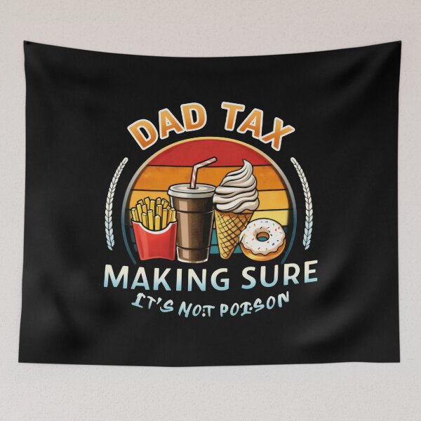 Item preview, Dad Tax Making Sure Its Not Poison Father Joke Rule designed and sold by Star3NowForMe.