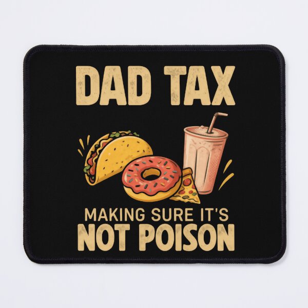 Item preview, Dad Tax Making Sure Its Not Poison Family Food Humor designed and sold by Star3NowForMe.