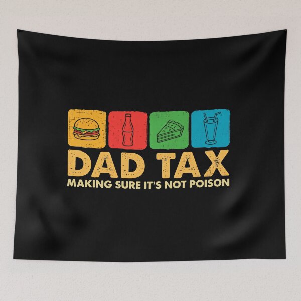 Item preview, Dad Tax Making Sure Its Not Poison Parenting Rule Joke designed and sold by Star3NowForMe.