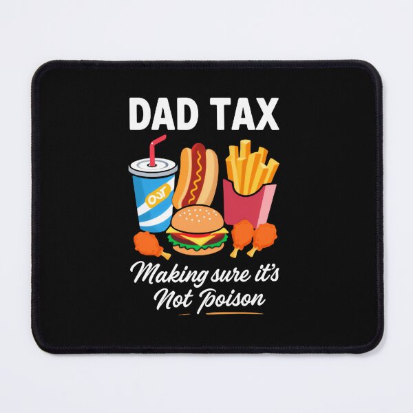 Item preview, Dad Tax Making Sure Its Not Poison Funny Fatherhood Moment designed and sold by Star3NowForMe.