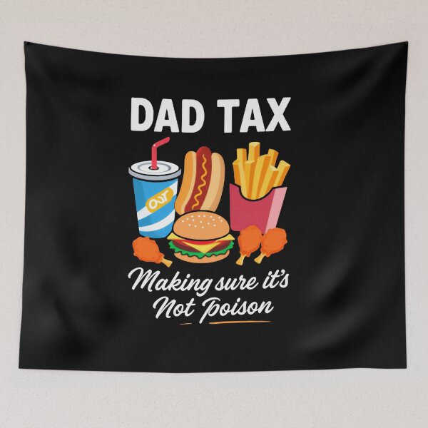 Item preview, Dad Tax Making Sure Its Not Poison Funny Fatherhood Moment designed and sold by Star3NowForMe.