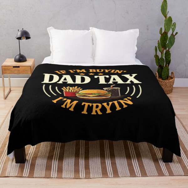 Item preview, If I'm buying Dad Tax I'm trying - Making Sure Its Not Poison Food Check Laugh designed and sold by Star3NowForMe.
