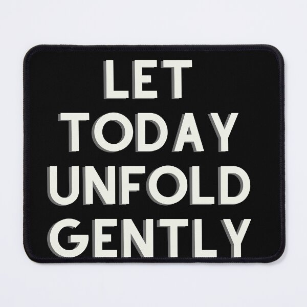 Item preview, Let Today Unfold Gently Quote – Soft Calm Minimal Typography designed and sold by designbymahi.