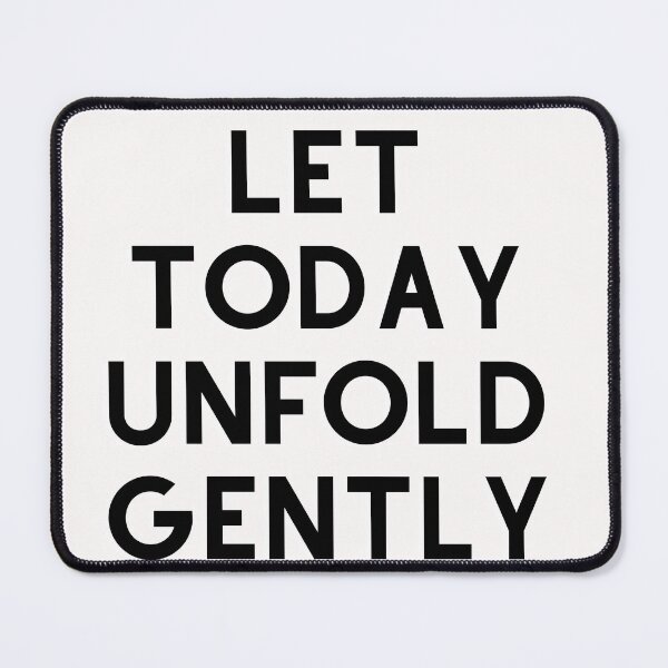 Item preview, Let Today Unfold Gently Quote – Soft Calm Minimal Typography designed and sold by designbymahi.