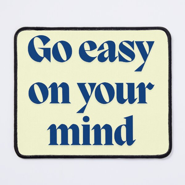 Item preview, Go Easy on Your Mind Quote – Calm Mental Health Minimal Typography designed and sold by designbymahi.