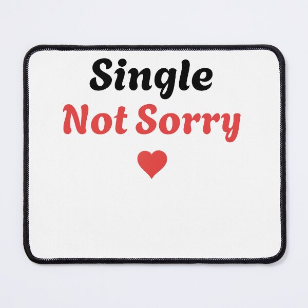 Item preview, Single Not Sorry – Valentine’s Self Love Quote designed and sold by Trendora Stor.
