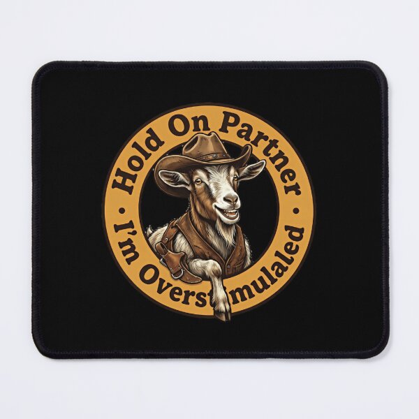 Item preview, Hold on partner im overstimulated funny cowboy goat designed and sold by Star3NowForMe.