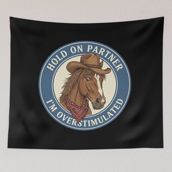 Item preview, Hold on partner im overstimulated cowboy horse western designed and sold by Star3NowForMe.