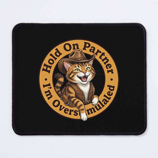 Item preview, Hold on partner im overstimulated cowboy cat funny designed and sold by Star3NowForMe.