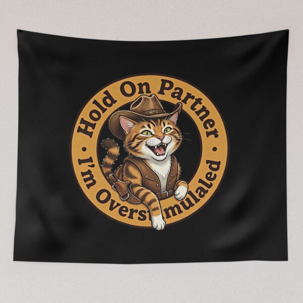 Item preview, Hold on partner im overstimulated cowboy cat funny designed and sold by Star3NowForMe.