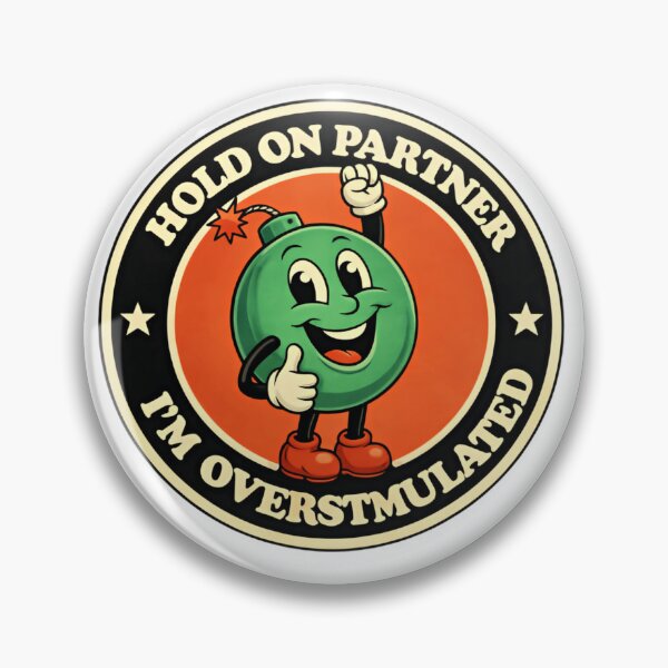Item preview, Hold on partner im overstimulated cute Funny bomb  designed and sold by Star3NowForMe.
