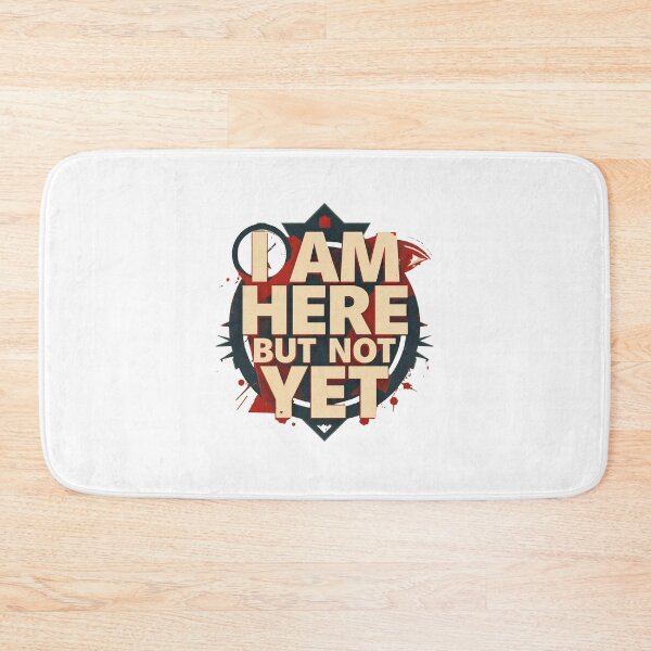 Item preview, I Am Here But Not Yet Abstract Philosophy Quote designed and sold by CleanDecor.