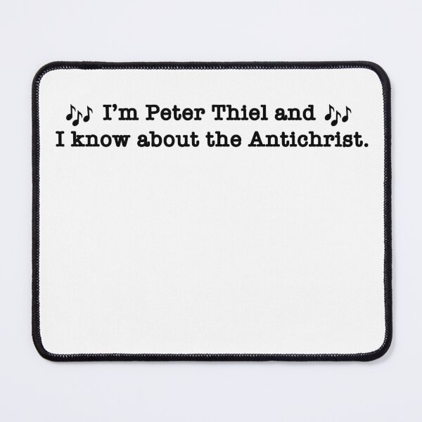 Item preview, I’m Peter Thiel and I know about the Antichrist designed and sold by PopCultureArtShop.