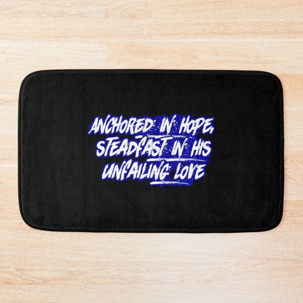 Item preview, Anchored In Hope, Steadfast In His Unfailing Love designed and sold by Faithful Inspiration.