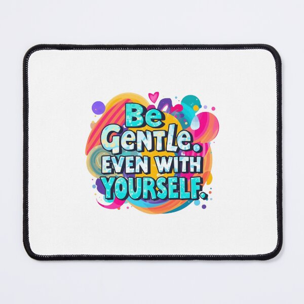 Item preview, Be Gentle Even With Yourself Mindful Quote designed and sold by CleanDecor.