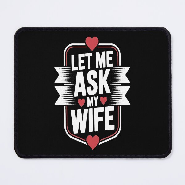 Item preview, Let Me Ask My Wife Tshirt designed and sold by Jacky-Design.