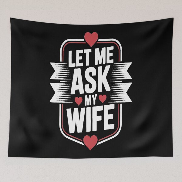 Item preview, Let Me Ask My Wife Tshirt designed and sold by Jacky-Design.