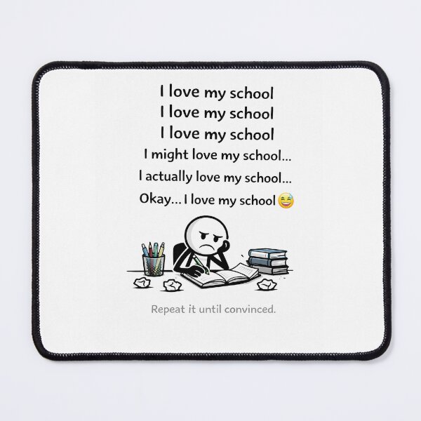 Item preview, I love my school - Repeat it until convinced designed and sold by artshop77.