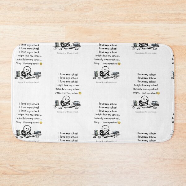 Item preview, I love my school - Repeat it until convinced designed and sold by artshop77.