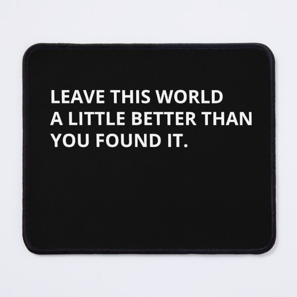 Item preview, Level This World a Little Better Than You Found It – Inspirational Quote T-Shirt designed and sold by Danny-Arts1.