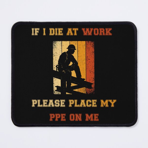 Item preview, If I Die at Work Please Place My PPE On Me designed and sold by ChrisPrints.