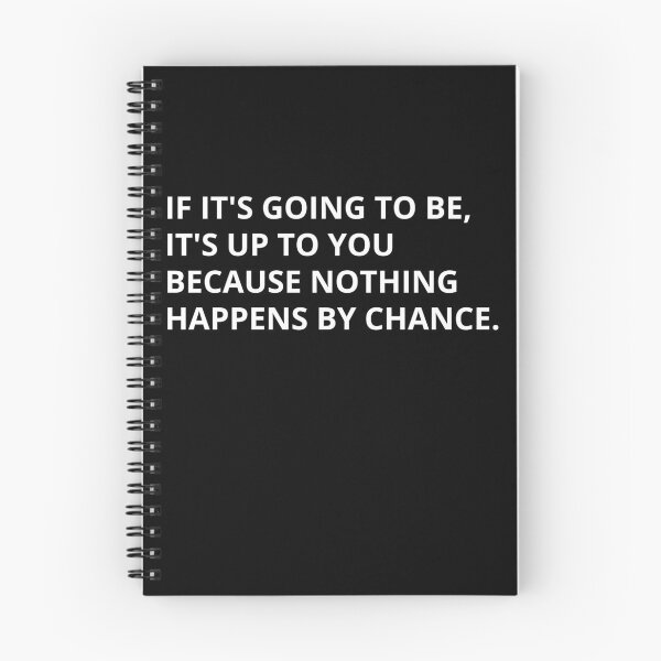 Item preview, If It’s Going to Be, It’s Up to You – Motivational Responsibility Quote T-Shirt designed and sold by Danny-Arts1.