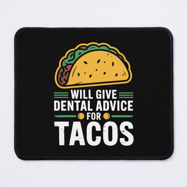 Item preview, Dental Advice Tacos Funny Dentist Student designed and sold by lilensgavadur.