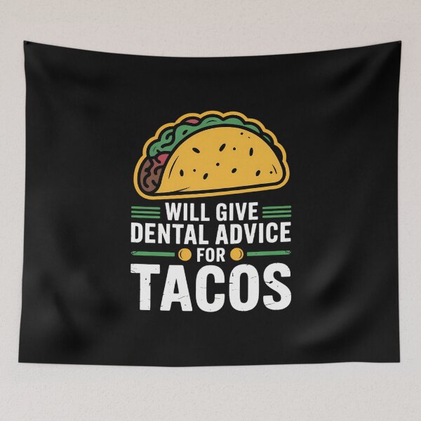 Item preview, Dental Advice Tacos Funny Dentist Student designed and sold by lilensgavadur.
