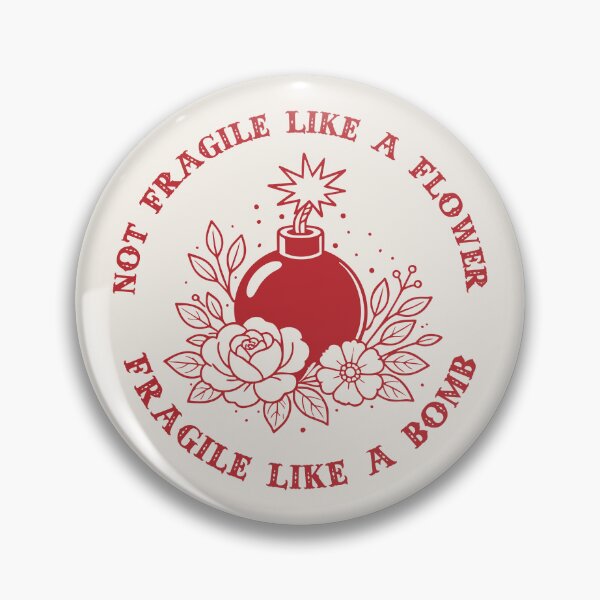 Item preview, Not Fragile Like a Flower — Fragile Like a Bomb Illustration designed and sold by HotFluff.