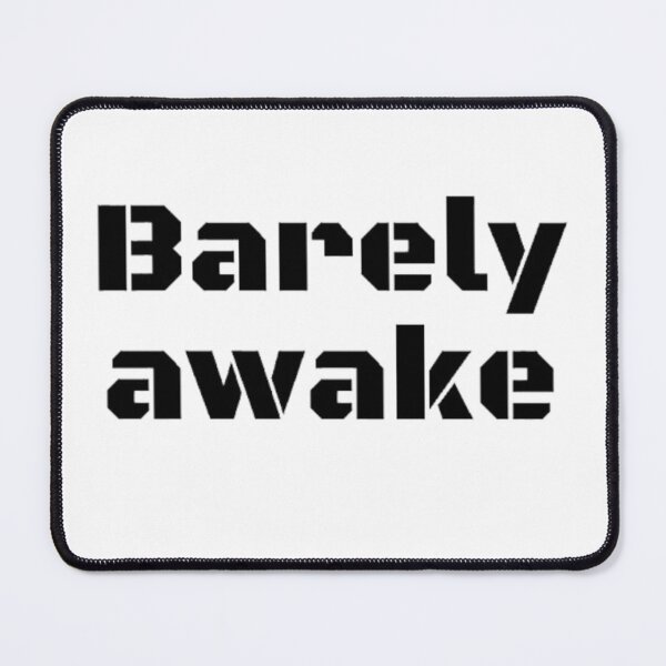 Item preview, Barely awake designed and sold by Gabrich1.