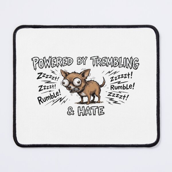 Item preview, Chihuahua Powered By Trembling And Hate Funny designed and sold by Petzzz.