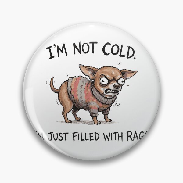 Item preview, Not Cold Just Filled With Rage Chihuahua Meme designed and sold by Petzzz.