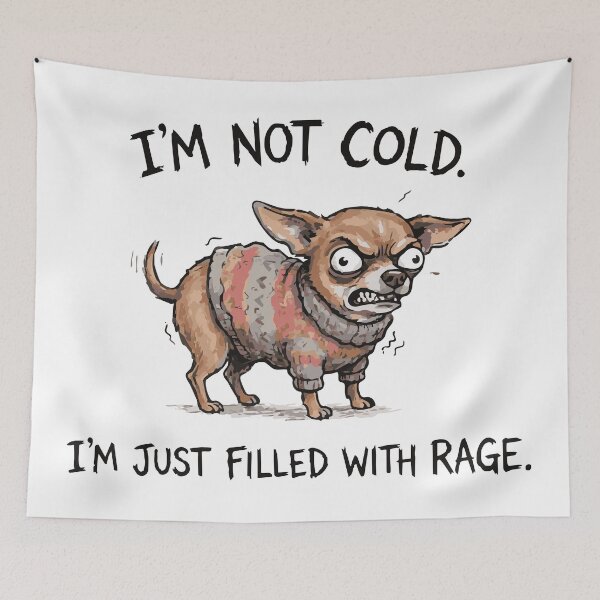 Item preview, Not Cold Just Filled With Rage Chihuahua Meme designed and sold by Petzzz.