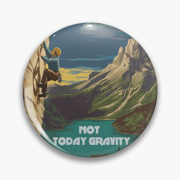 Item preview, Not Today Gravity Rock Climbing designed and sold by Esskay Designs.