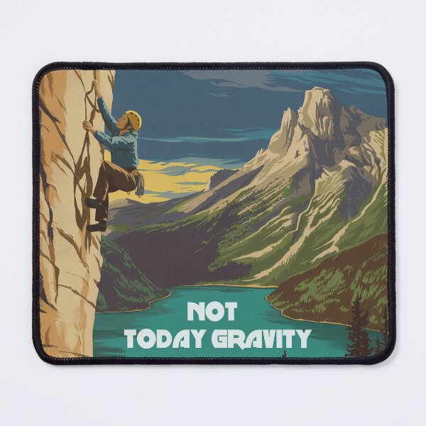 Item preview, Not Today Gravity Rock Climbing designed and sold by Esskay Designs.