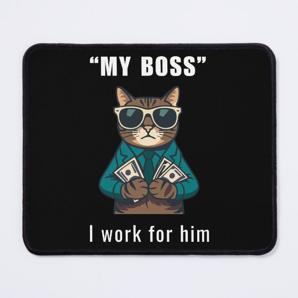Item preview, Funny Cat Lover - My Boss, I Work For Him designed and sold by WGBTee.